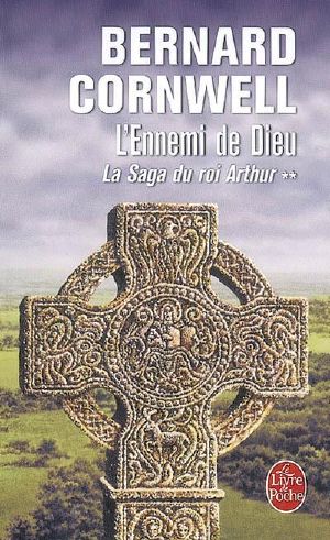 [The Warlord Chronicles 02] • L'ennemi de Dieu · Roman arthurien